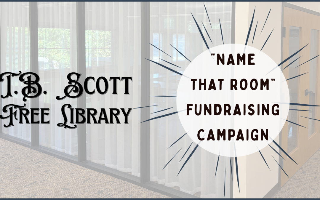 Glass-walled room with text promoting a fundraising campaign for T.B. Scott Free Library.