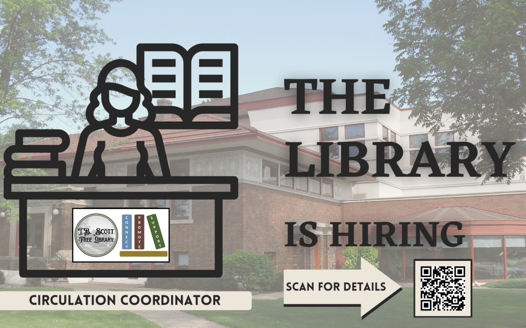 An illustration of a librarian figure with books at a desk in front of a library building. Bold text states, "THE LIBRARY IS HIRING," with details about a job opening for a Circulation Coordinator, and a QR code for more information.